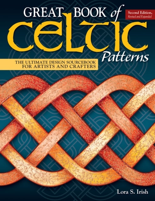 Bilde av Great Book Of Celtic Patterns, Second Edition, Revised And Expanded Av Lora S. Irish