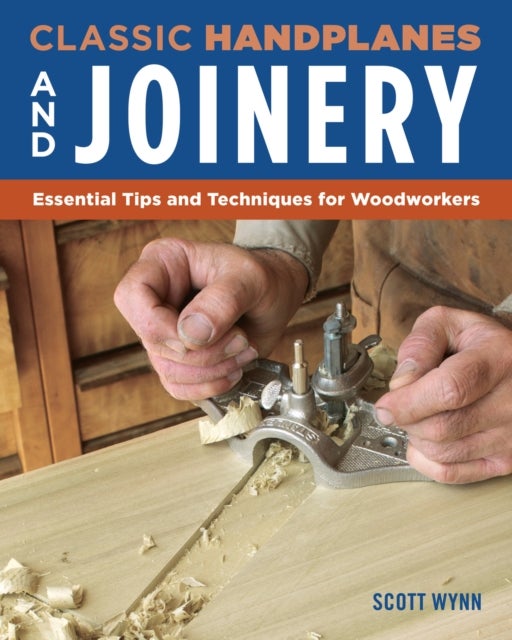 Complete Guide to Wood Joinery av Scott Wynn