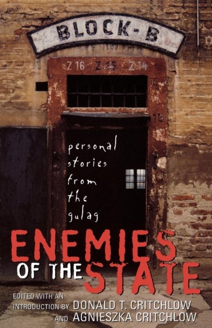 Enemies of the State - Personal Stories from the Gulag