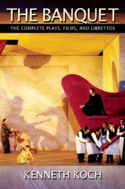 The Banquet - The Complete Plays, Films, and Librettos