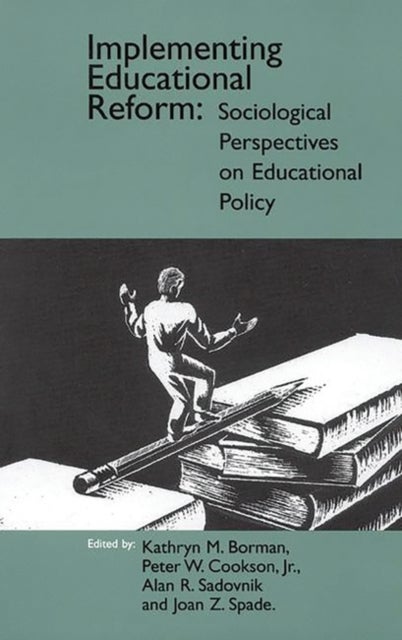 Implementing Educational Reform - Sociological Perspectives on Educational Policy