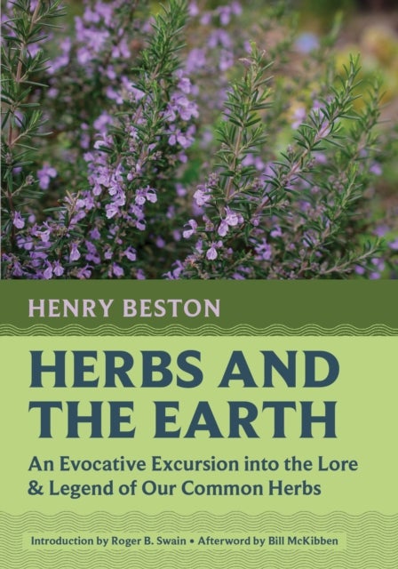 Herbs and the Earth - An Evocative Excursion into the Lore & Legend of Our Common Herbs