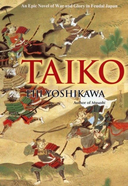 Taiko: An Epic Novel of War and Glory in Feudal Ja