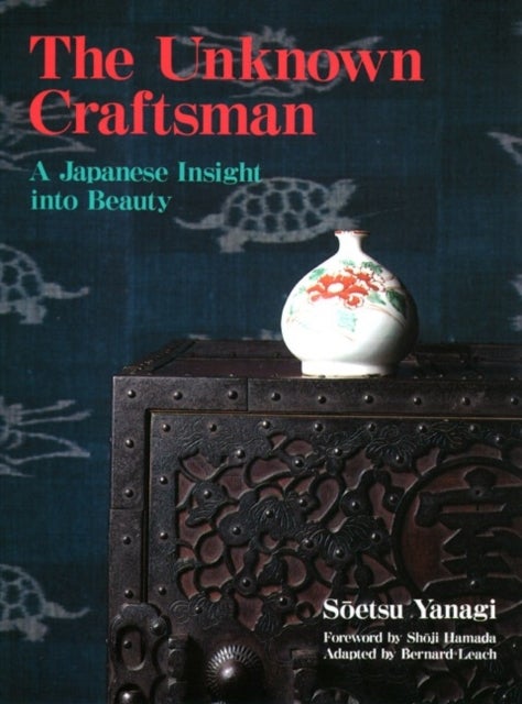Unknown Craftsman The: A Japanese Insight Into Bea