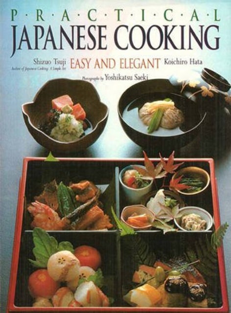 Practical Japanese Cooking - Easy and Elegant