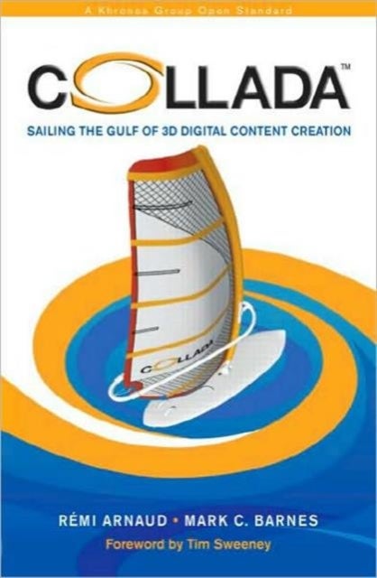 COLLADA - Sailing the Gulf of 3D Digital Content Creation