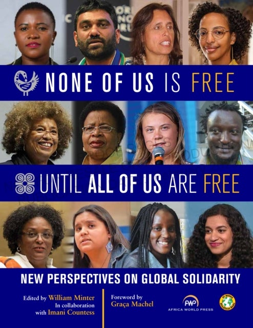 None of Us Is Free Until All of Us Are Free - New Perspectives on Global Solidarity