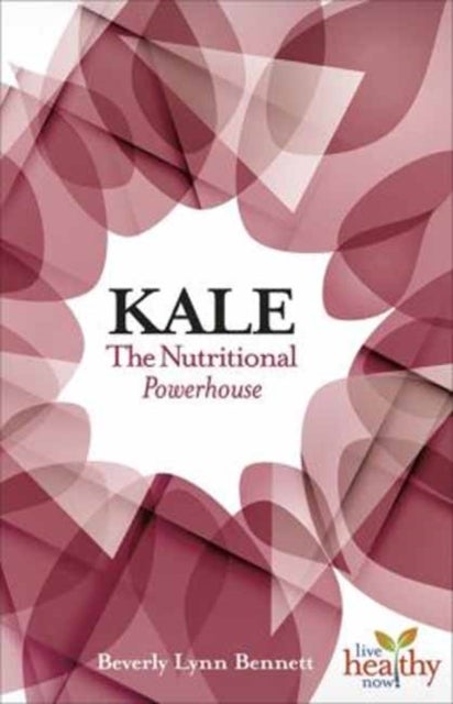 Kale - The Nutritional Powerhouse