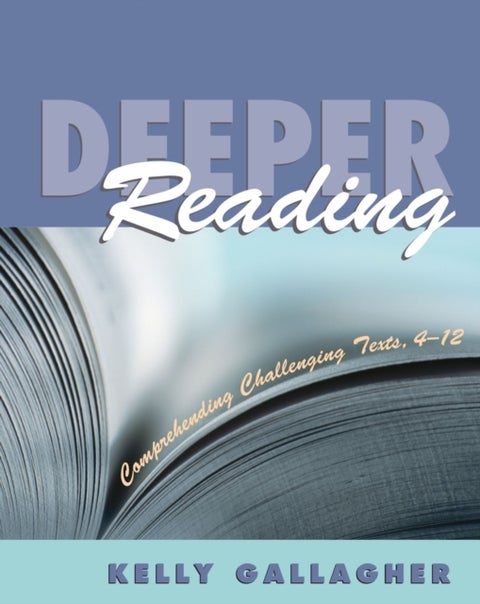 Deeper Reading - Comprehending Challenging Texts, 4-12