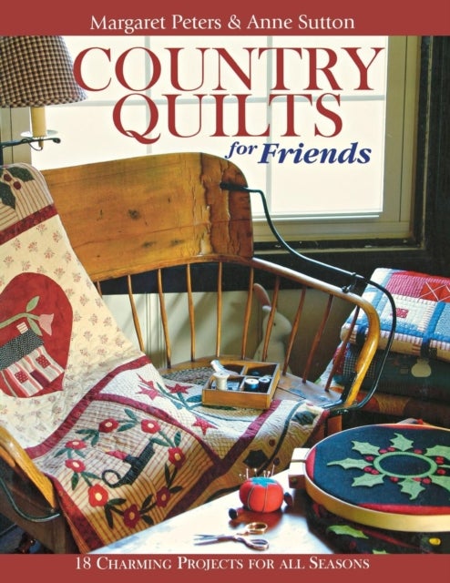 Bilde av Country Quilts For Friends Av Margaret Peters, Anne F. Sutton