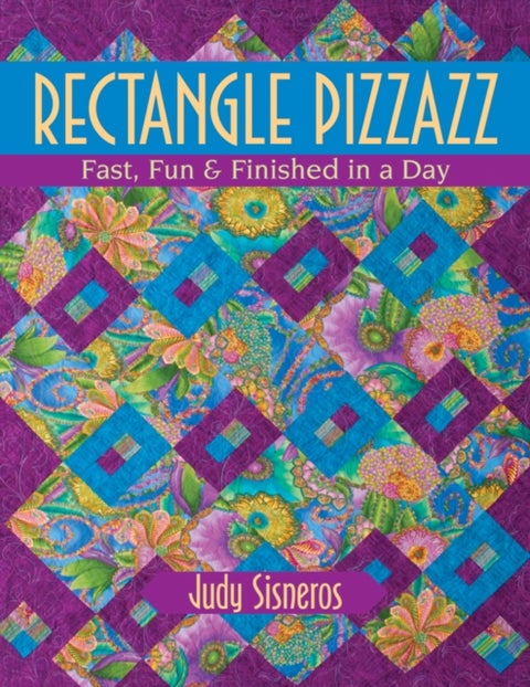 Rectangle Pizzazz - Fast, Fun & Finished in a Day