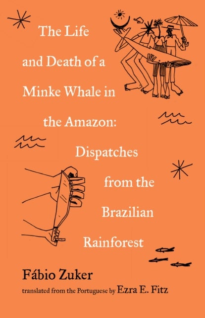 The Life and Death of a Minke Whale in the Amazon - Dispatches from the Brazilian Rainforest
