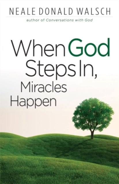 Bilde av When God Steps In, Miracles Happen Av Neale Donald (neale Donald Walsch) Walsch