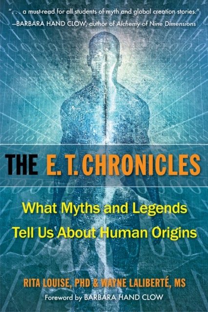 E.T. Chronicles - What Myths and Legends Tell Us About Human Origins