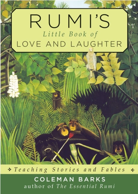 Bilde av Rumi&#039;s Little Book Of Love And Laughter Av Coleman (coleman Barks) Barks