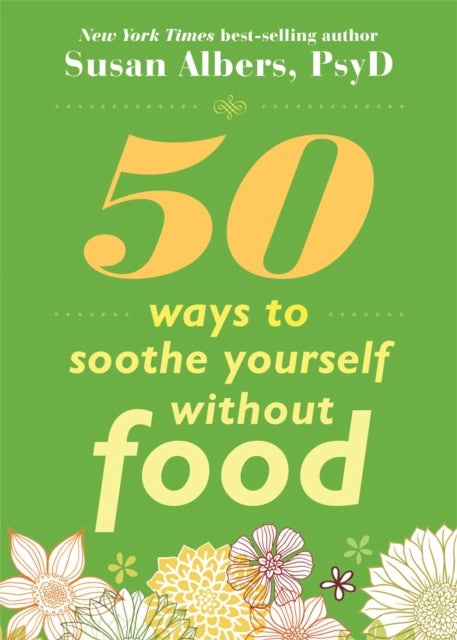 Bilde av 50 Ways To Soothe Yourself Without Food Av Susan Psy.d. Albers