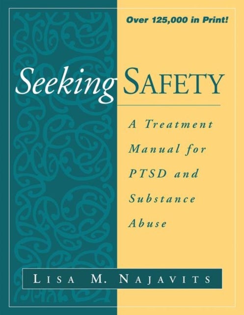 Seeking Safety - A Treatment Manual for PTSD and Substance Abuse
