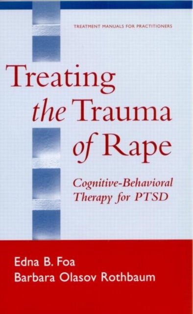 Treating the Trauma of Rape - Cognitive-Behavioral Therapy for PTSD