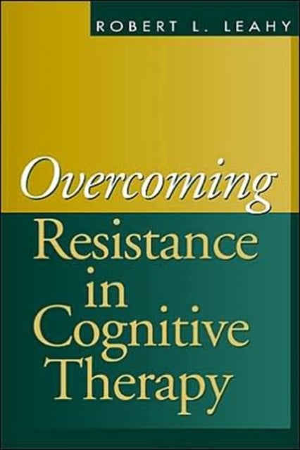 Bilde av Overcoming Resistance In Cognitive Therapy Av Robert L. (weill-cornell University Medical College New York Usa) Leahy