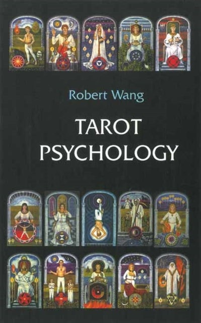 Tarot Psychology - Volume I of the Jungian Tarot Trilogy