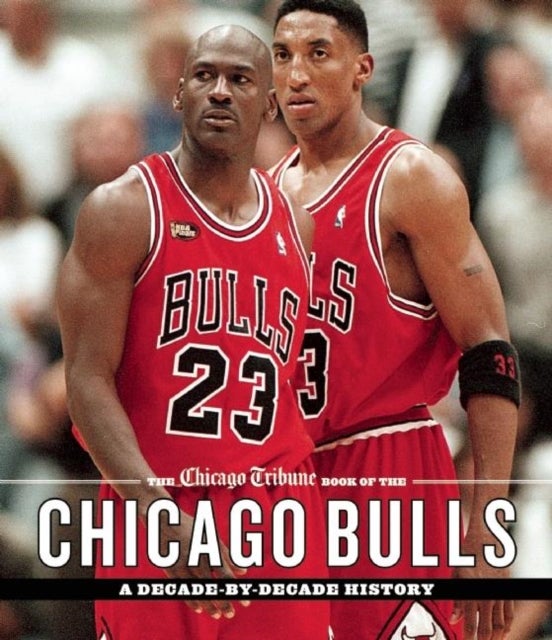Bilde av The Chicago Tribune Book Of The Chicago Bulls Av Chicago Tribune Staff