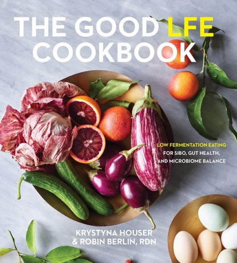 Good LFE Cookbook - Low Fermentation Eating for SIBO, Gut Health, and Microbiome Balance