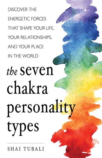 Bilde av The Seven Chakra Personality Types Av Shai (shai Tubali) Tubali