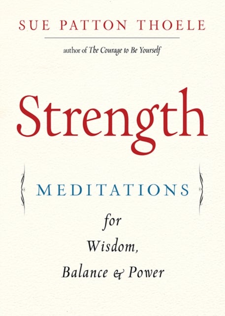 Strength - Meditations for Wisdom, Balance & Power