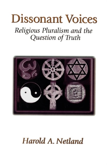Dissonant Voices - Religious Pluralism & the Question of Truth
