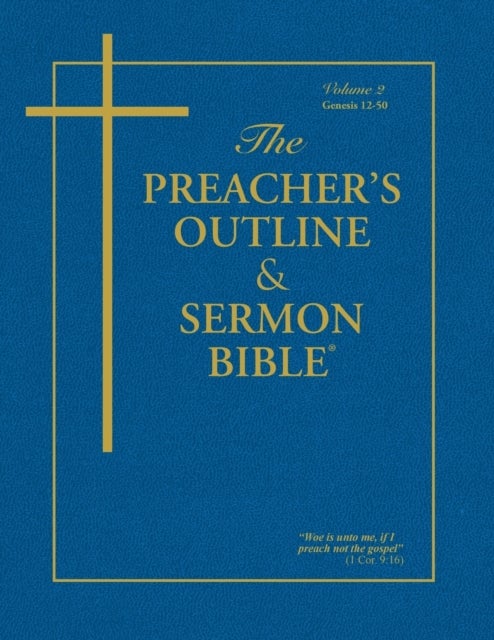 Preacher's Outline & Sermon Bible-KJV-Genesis 2 - Chapters 12-50
