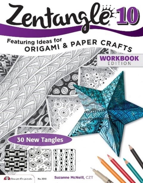 Zentangle 10 - Dimensional Tangle Projects