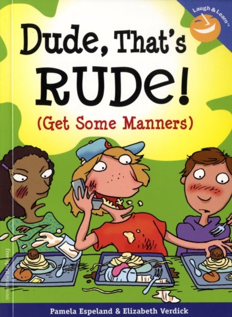 Dude, That's Rude! - (Get Some Manners)