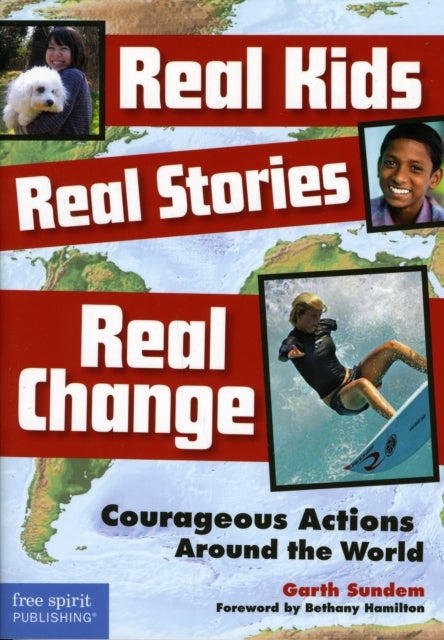 Real Kids, Real Stories, Real Change - Courageous Actions Around the World