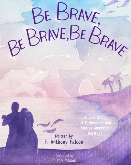 Bilde av Be Brave, Be Brave, Be Brave Av Anthony Falcon