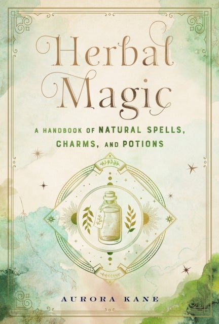 Herbal Magic - A Handbook of Natural Spells, Charms, and Potions