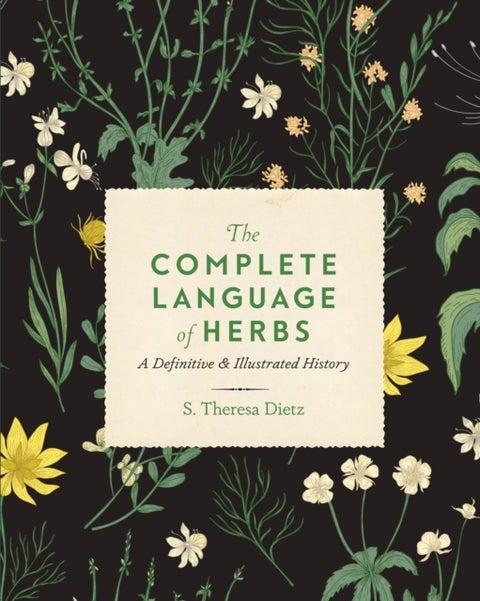 The Complete Language of Herbs - A Definitive and Illustrated History
