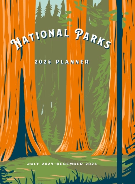 National Parks 2025 Weekly Planner - July 2024 - December 2025