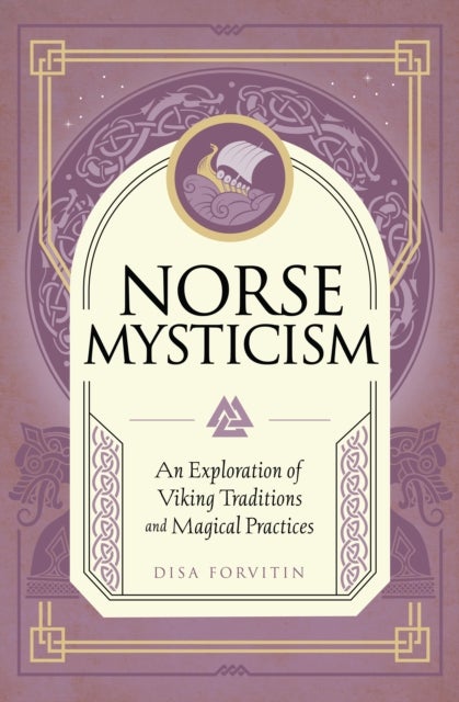 Norse Mysticism - An Exploration of Viking Traditions and Magical Practices