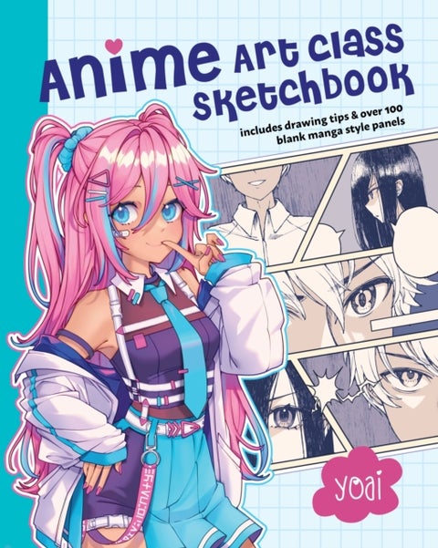 Anime Art Class Sketchbook - Includes Drawing Tips and Over 100 Blank Manga Style Panels