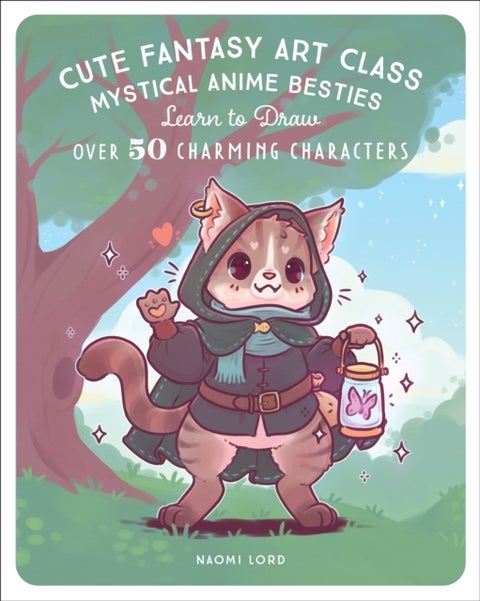 Cute Fantasy Art Class - Mystical Anime Besties - Learn to Draw over 50 Charming Characters