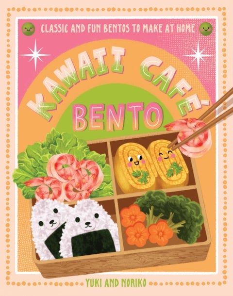Kawaii Cafe Bento - Classic and Fun Bentos to Make at Home