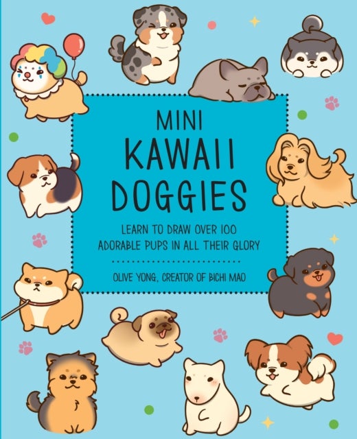 Mini Kawaii Doggies - Learn to Draw Over 100 Adorable Pups in All Their Glory