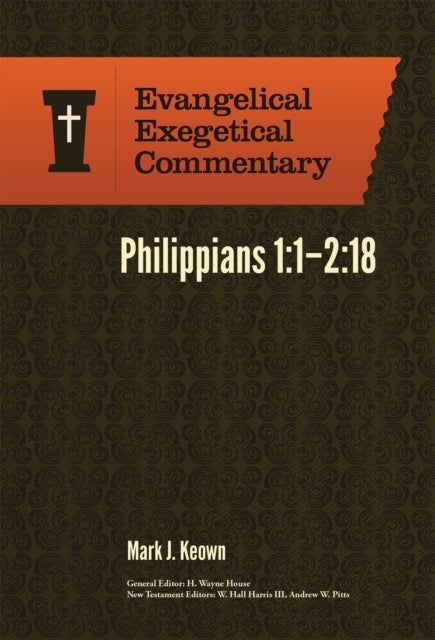 Philippians 1:1¿2:18: Evangelical Exegetical Comme ntary