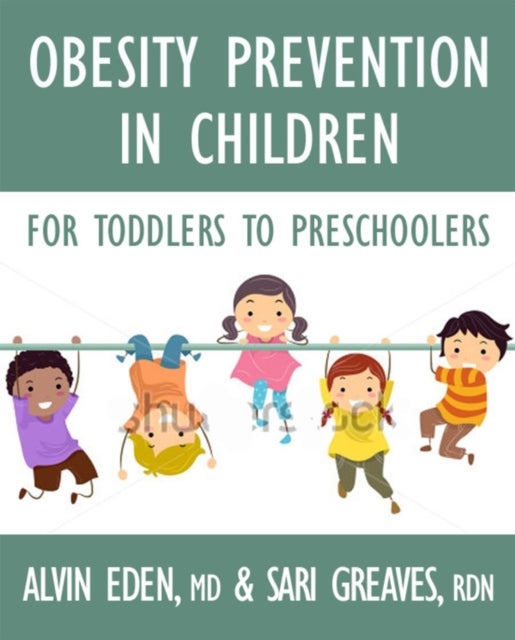 Bilde av Obesity Prevention For Children Av Alvin Eden, Sari Greaves