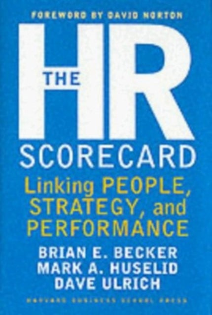 The HR Scorecard - Linking People, Strategy, and Performance