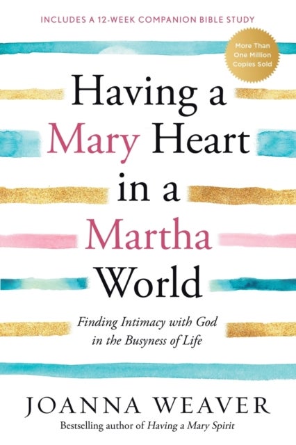 Bilde av Having A Mary Heart In A Martha World Av Joanna Weaver