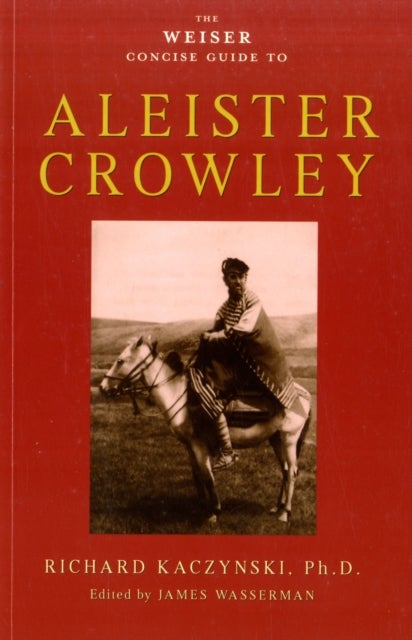 Bilde av Weiser Concise Guide To Aleister Crowley Av Richard Kaczynski