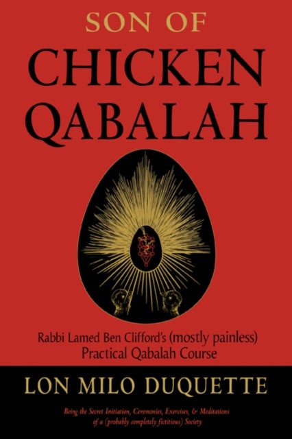 Son of Chicken Qabalah - Rabbi Lamed Ben Clifford's (Mostly Painless) Practical Qabalah Course