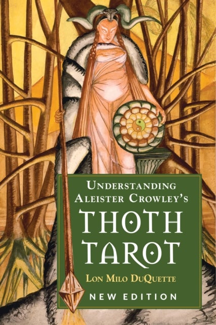 Bilde av Understanding Aleister Crowley&#039;s Thoth Tarot Av Lon Milo (lon Milo Duquette) Duquette