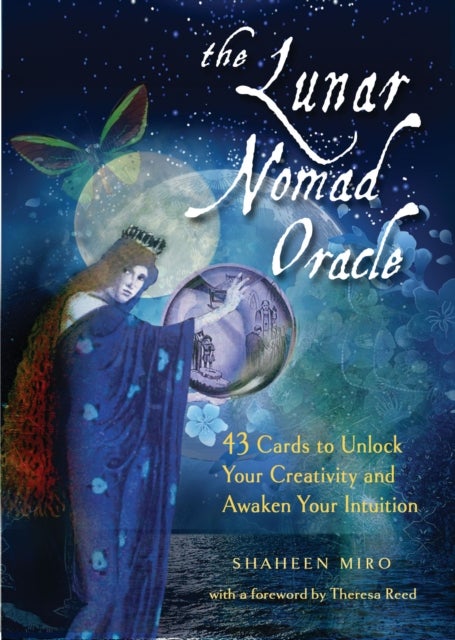 The Lunar Nomad Oracle - 43 Cards to Unlock Your Creativity and Awaken Your Intuition